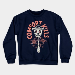 Comfort Kills Crewneck Sweatshirt